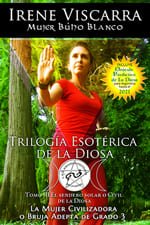 libros esotericos, trilogia Esoterica, de La Diosa, Irene Viscarra, Mujer Buho Blanco, Libros, esoterismo, tarot, esotericos, autores de tarot, autores de magia, Argentina, libros de brujeria